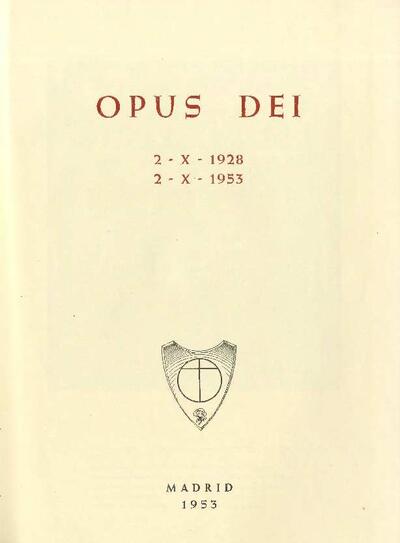 Opus Dei: 2-X-1928, 2-X-1953. [Brochure]