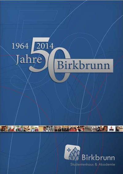 50 Jahre Birkbrunn: 1964-2014. [Book]