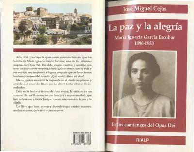 La paz y la alegría: María Ignacia García Escobar en los comienzos del Opus Dei, 1896-1933. [Book]