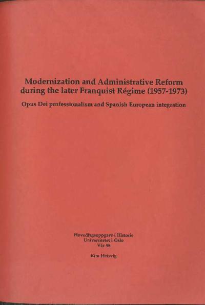 Modernization and Administrative Reform during the later Franquist Régime (1957-1973). Opus Dei professionalism and Spanish European integration. [Tesis]