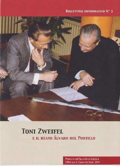 Toni Zweifel e il beato Álvaro del Portillo. Bolettino informativo Nº 5. [Brochure]