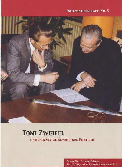 Toni Zweifel und der selige Álvaro del Portillo. Informationsblatt Nº 5. [Folleto]
