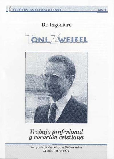 Dr. Ingeniero Toni Zweifel: Trabajo profesional y vocación cristiana. Boletín informativo Nº 1. [Brochure]