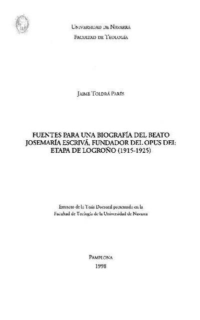 Fuentes para una biografía del Beato Josemaría Escrivá, fundador del Opus Dei: Etapa de Logroño (1915-1925). [Thesis]