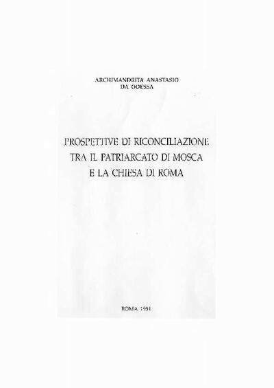 Prospettive di riconciliazione tra il patriarcato di Mosca e la Chiesa di Roma. [Book]