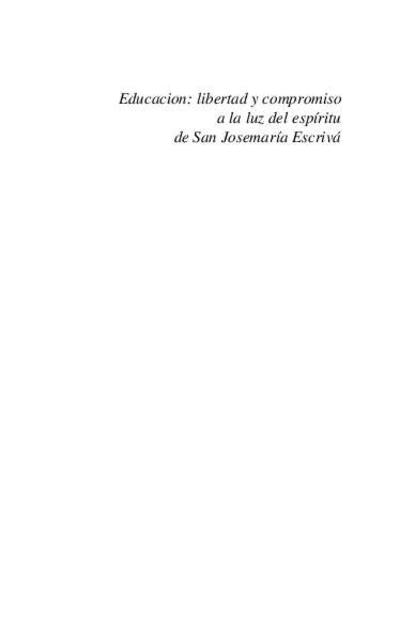 Educación: libertad y compromiso a la luz del espíritu de San Josemaría Escrivá. [Libro]