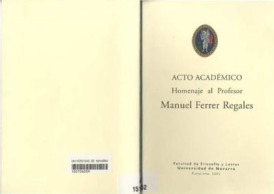 Acto académico: homenaje al profesor Manuel Ferrer Regales: Facultad de Filosofía y Letras, Universidad de Navarra, Pamplona, 2002. [Libro]