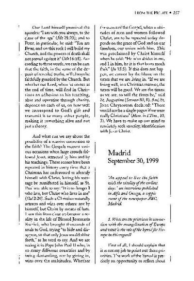 An appeal to live the faith with the vitality of the earliest days. Interview published in «Alfa y Omega» a supplement of the newspaper «ABC», Madrid (September 30, 1999). [Artículo de revista]