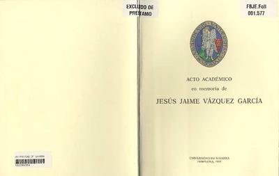 Acto académico en memoria de Jesús Jaime Vázquez García: Universidad de Navarra, Pamplona, 1995. [Brochure]