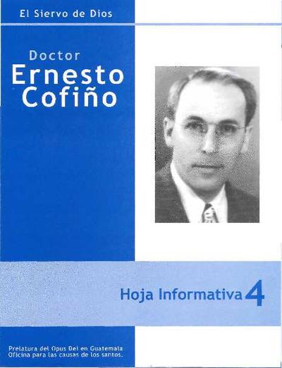 El siervo de Dios Doctor Ernesto Cofiño: hoja informativa. Nº 4. [Folleto]