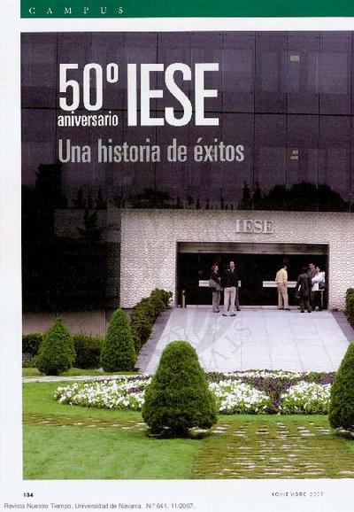 50º Aniversario IESE: una historia de éxitos. [Artículo de revista]