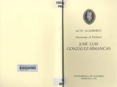 Acto académico: homenaje al profesor José Luis González-Simancas: Universidad de Navarra, Pamplona, 1998. [Libro]