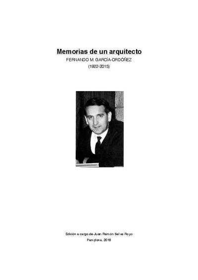 Memorias de un arquitecto: Fernando M. García-Ordóñez (1922-2015). [Digital source]