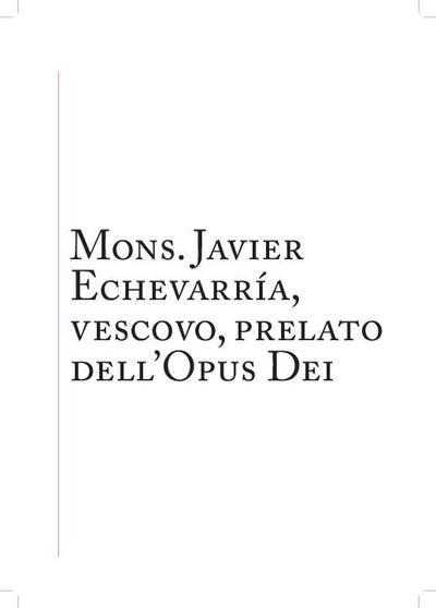 Mons. Javier Echevarría, vescovo, prelato dell'Opus Dei. [Artículo de revista]