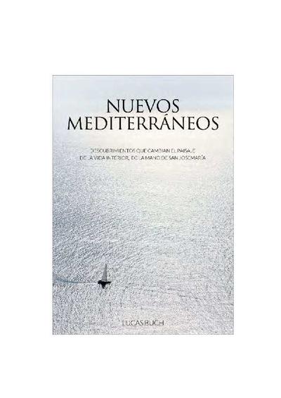 Nuevos mediterráneos: Descubrimientos que cambian el paisaje de la vida interior, de la mano de san Josemaría. [E-Book]
