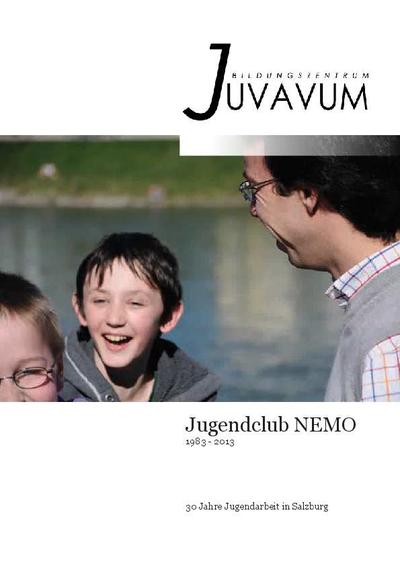Juvavum Bildungszentrum. Jugendclub NEMO 1983-2013. 30 Jahre Jugendarbeit in Salzburg. [Folleto]
