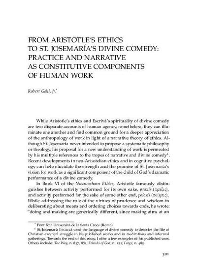 From Aristotle's Ethics to St. Josemaría's Divine Comedy: Practice and Narrative as Constitutive Components of Human Work. [Parte de un libro]