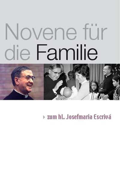 Novene für die Familie zum hl. Josefmaria Escrivá. [Brochure]