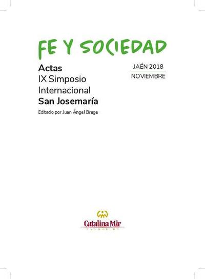 Fe y Sociedad. Actas IX Simposio Internacional San Josemaría. [Libro en colaboración]