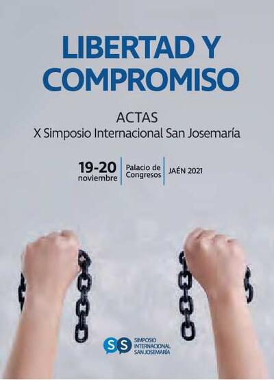 Libertad y Compromiso. Actas del X Simposio Internacional San Josemaría (19-20 de noviembre de 2021). [Edited Book]